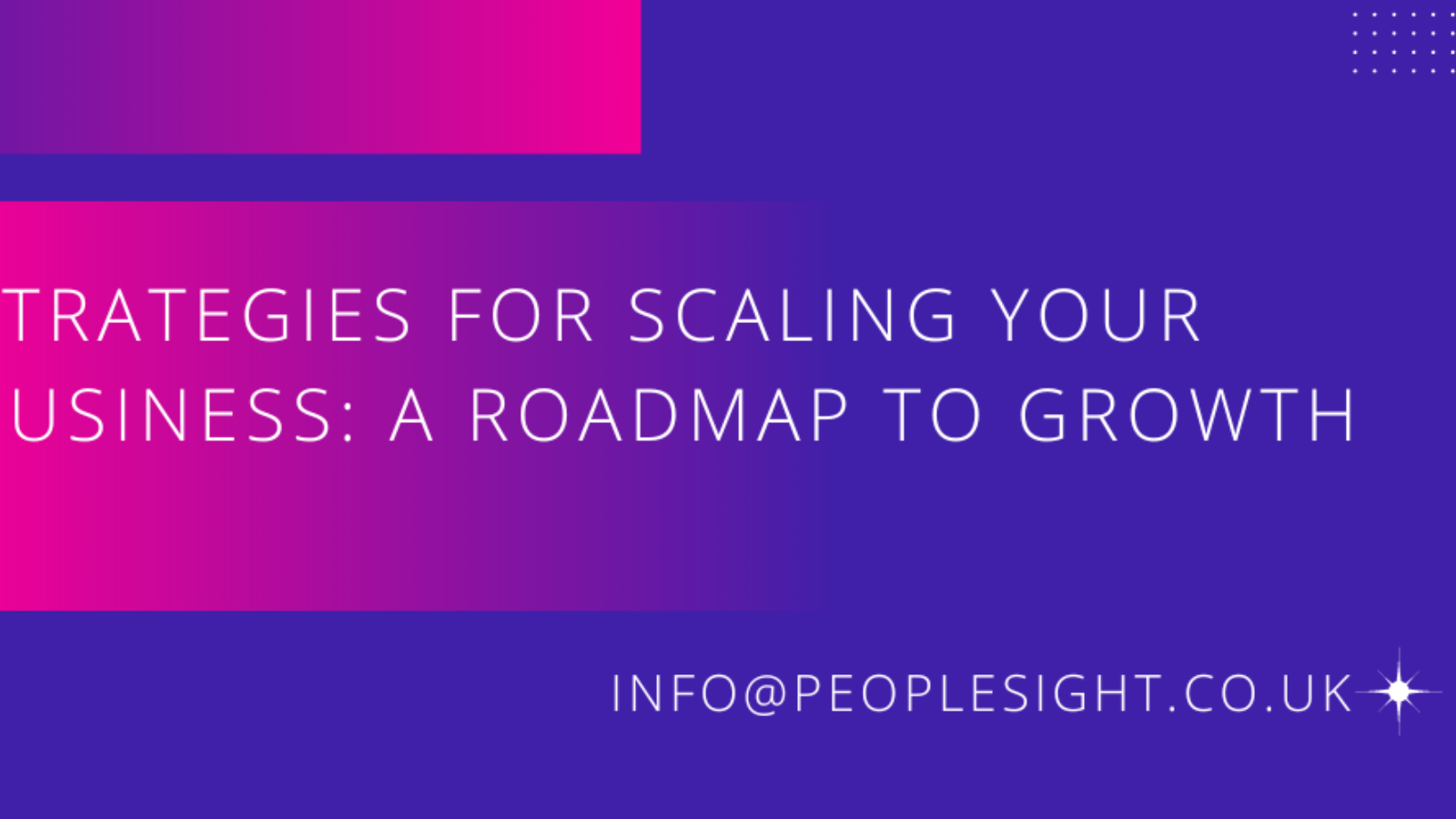 Strategies for Scaling Your Business: A Roadmap to Growth